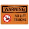 Signmission Safety Sign, OSHA WARNING, 3.5" Height, No Lift Trucks, Landscape OS-WS-D-35-L-12270 - alternate 1